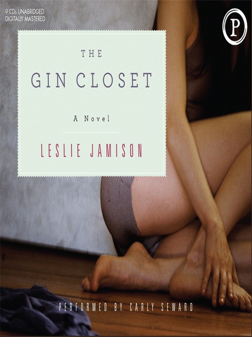 Title details for The Gin Closet by Leslie Jamison - Wait list